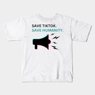 SAVE tiktoK. save humanity Kids T-Shirt